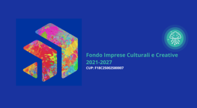 PN Cultura (FESR) 2021-2027 – Azione 1.3.1. Strumento Finanziario “Fondo Imprese Culturali e Creative 2021-2027”. Dal Programma all’Avviso “Cultura Cresce” .
